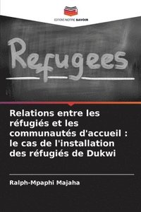 bokomslag Relations entre les réfugiés et les communautés d'accueil