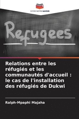 bokomslag Relations entre les réfugiés et les communautés d'accueil