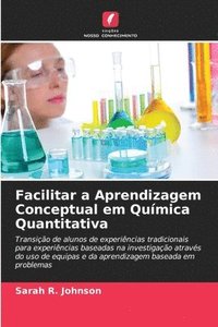 bokomslag Facilitar a Aprendizagem Conceptual em Química Quantitativa
