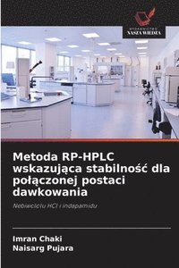 bokomslag Metoda RP-HPLC wskazuj¿ca stabilno¿¿ dla po¿¿czonej postaci dawkowania