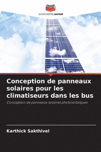 bokomslag Conception de panneaux solaires pour les climatiseurs dans les bus