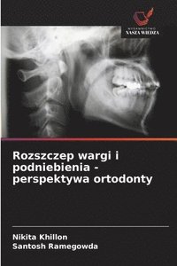 bokomslag Rozszczep wargi i podniebienia - perspektywa ortodonty