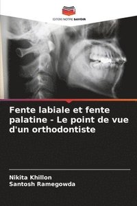 bokomslag Fente labiale et fente palatine - Le point de vue d'un orthodontiste