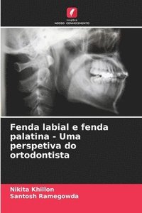 bokomslag Fenda labial e fenda palatina - Uma perspetiva do ortodontista