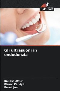 bokomslag Gli ultrasuoni in endodonzia