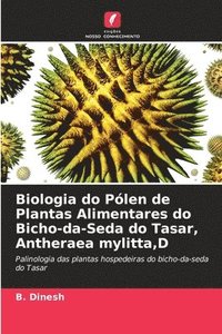 bokomslag Biologia do Pólen de Plantas Alimentares do Bicho-da-Seda do Tasar, Antheraea mylitta,D