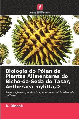 bokomslag Biologia do Pólen de Plantas Alimentares do Bicho-da-Seda do Tasar, Antheraea mylitta,D