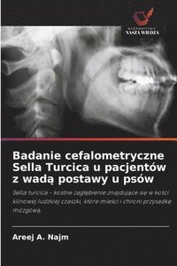 bokomslag Badanie cefalometryczne Sella Turcica u pacjentów z wad¿ postawy u psów