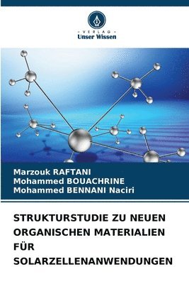 Marzouk Raftani, Mohammed Bouachrine, Mohammed Bennani Naciri, Marzouk RAFTANI - Strukturstudie Zu Neuen Organischen Materialien Für Solarzellenanwendungen, Häftad