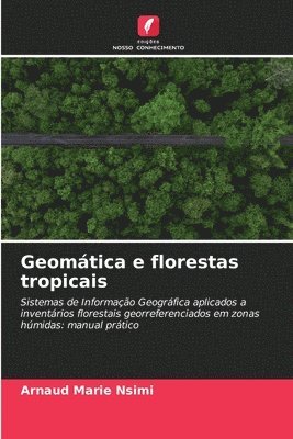 bokomslag Geomática e florestas tropicais