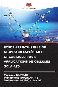 bokomslag Étude Structurelle de Nouveaux Matériaux Organiques Pour Applications de Cellules Solaires