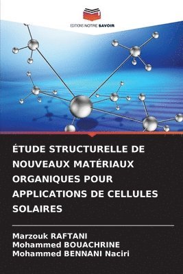bokomslag Étude Structurelle de Nouveaux Matériaux Organiques Pour Applications de Cellules Solaires