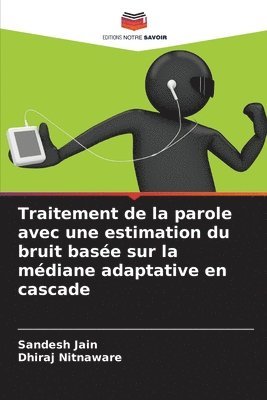 Traitement de la parole avec une estimation du bruit basée sur la médiane adaptative en cascade