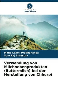bokomslag Verwendung von Milchnebenprodukten (Buttermilch) bei der Herstellung von Chhurpi