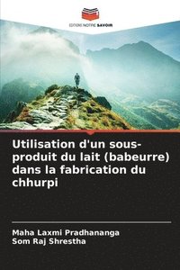 bokomslag Utilisation d'un sous-produit du lait (babeurre) dans la fabrication du chhurpi