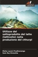 bokomslag Utilizzo del sottoprodotto del latte (latticello) nella produzione del chhurpi