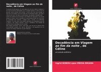 bokomslag Decadência em Viagem ao fim da noite , de Céline