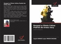 bokomslag Rozpad w filmie Céline Podró¿ do kresu nocy