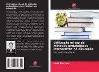 bokomslag Utilização eficaz de métodos pedagógicos interactivos na educação