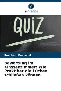 bokomslag Bewertung im Klassenzimmer: Wie Praktiker die Lücken schließen können