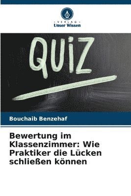 bokomslag Bewertung im Klassenzimmer: Wie Praktiker die Lücken schließen können