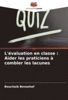 bokomslag L'évaluation en classe : Aider les praticiens à combler les lacunes