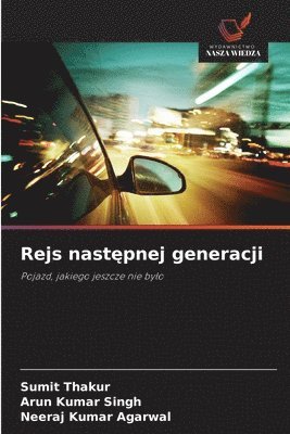 Sumit Thakur, Arun Kumar Singh, Neeraj Kumar Agarwal - Rejs następnej generacji, Häftad