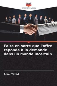 bokomslag Faire en sorte que l'offre réponde à la demande dans un monde incertain