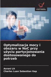 bokomslag Optymalizacja mocy i obszaru w NoC przy u?yciu partycjonowania dostosowanego do potrzeb