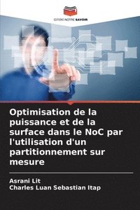 bokomslag Optimisation de la puissance et de la surface dans le NoC par l'utilisation d'un partitionnement sur mesure