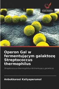 bokomslag Operon Gal w fermentuj?cym galaktoz? Streptococcus thermophilus