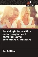 bokomslag Tecnologia interattiva nella terapia con i bambini: Come progettare e utilizzare