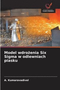 bokomslag Model wdro?enia Six Sigma w odlewniach piasku