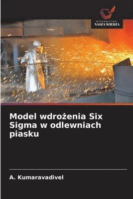 bokomslag Model wdro?enia Six Sigma w odlewniach piasku