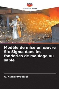 bokomslag Modèle de mise en ¿uvre Six Sigma dans les fonderies de moulage au sable