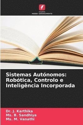 bokomslag Sistemas Autónomos: Robótica, Controlo e Inteligência Incorporada