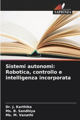 bokomslag Sistemi autonomi: Robotica, controllo e intelligenza incorporata