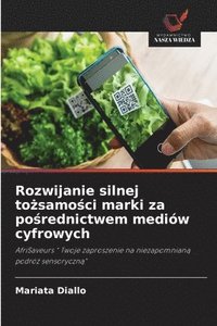 bokomslag Rozwijanie silnej to?samo?ci marki za po?rednictwem mediów cyfrowych