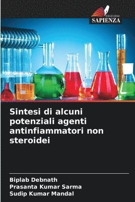 Biplab Debnath, Prasanta Kumar Sarma, Sudip Kumar Mandal - Sintesi di alcuni potenziali agenti antinfiammatori non steroidei, Häftad