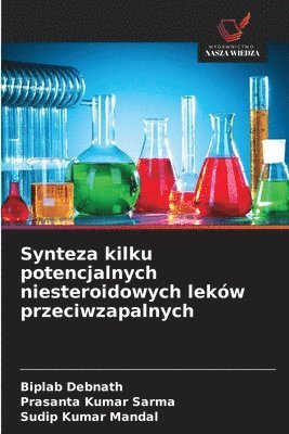 Biplab Debnath, Prasanta Kumar Sarma, Sudip Kumar Mandal - Synteza kilku potencjalnych niesteroidowych leków przeciwzapalnych, Häftad