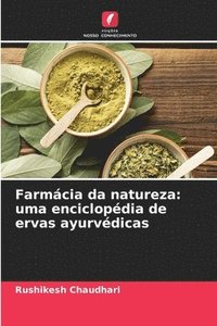 bokomslag Farmácia da natureza: uma enciclopédia de ervas ayurvédicas