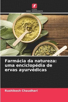 bokomslag Farmácia da natureza: uma enciclopédia de ervas ayurvédicas