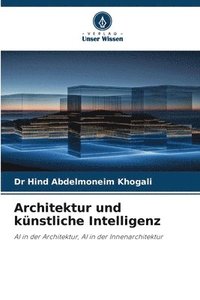 bokomslag Architektur und künstliche Intelligenz