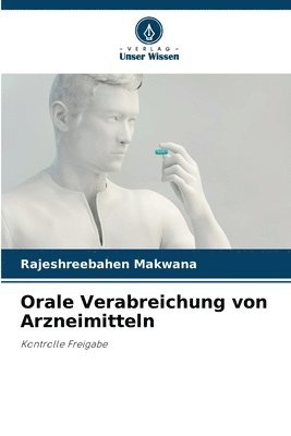 Orale Verabreichung von Arzneimitteln