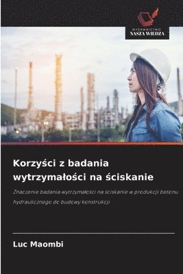 Korzyści z badania wytrzymalości na ściskanie