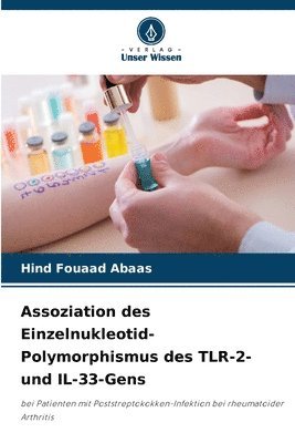 bokomslag Assoziation des Einzelnukleotid-Polymorphismus des TLR-2- und IL-33-Gens