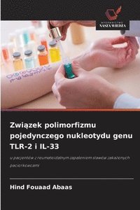 bokomslag Zwi?zek polimorfizmu pojedynczego nukleotydu genu TLR-2 i IL-33