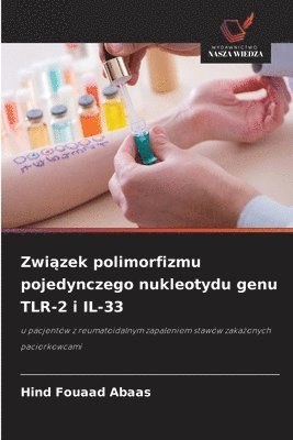 bokomslag Zwi?zek polimorfizmu pojedynczego nukleotydu genu TLR-2 i IL-33