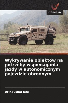 bokomslag Wykrywanie obiektów na potrzeby wspomagania jazdy w autonomicznym poje?dzie obronnym