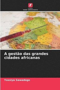 bokomslag A gestão das grandes cidades africanas